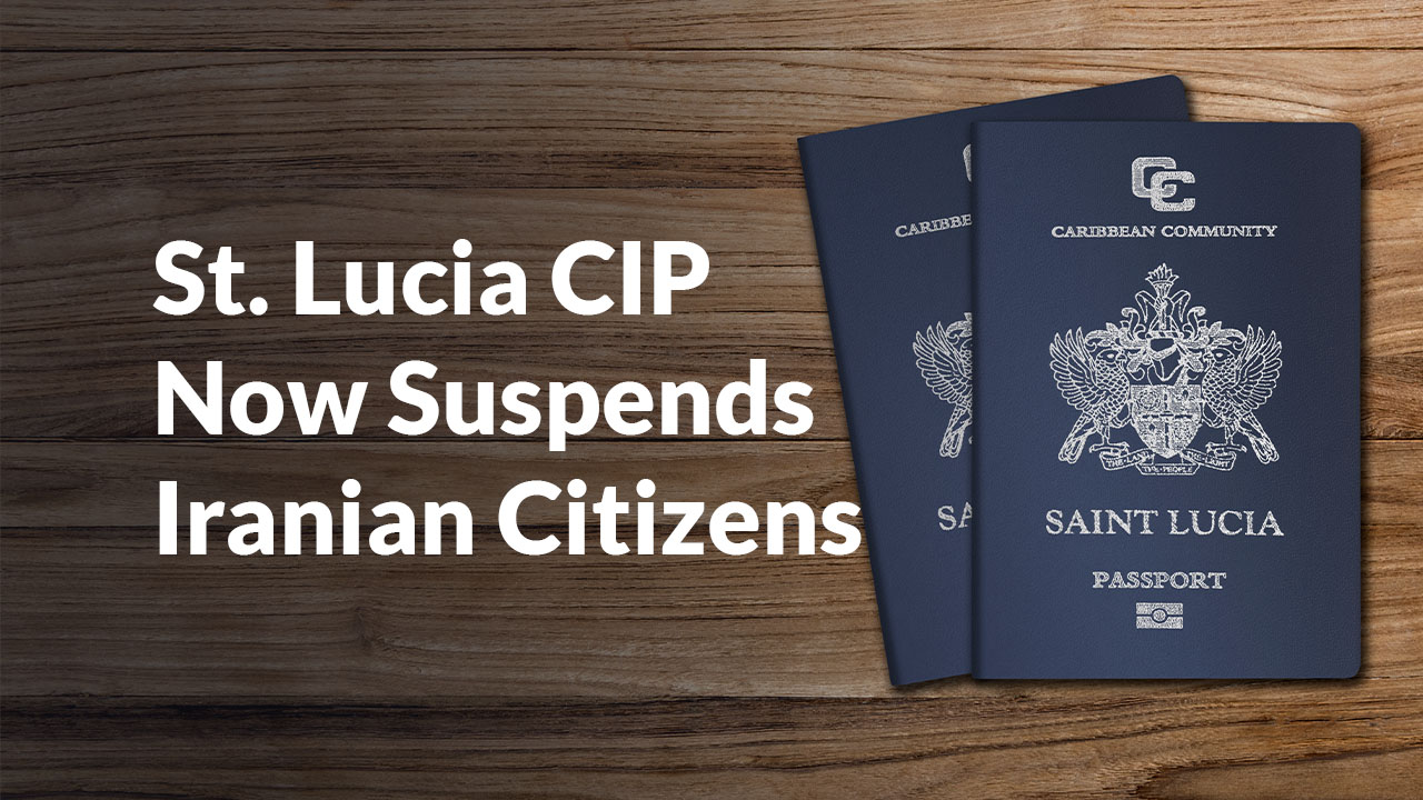 St. Lucia CIP Revises Suspensions to Include Iranian Citizens